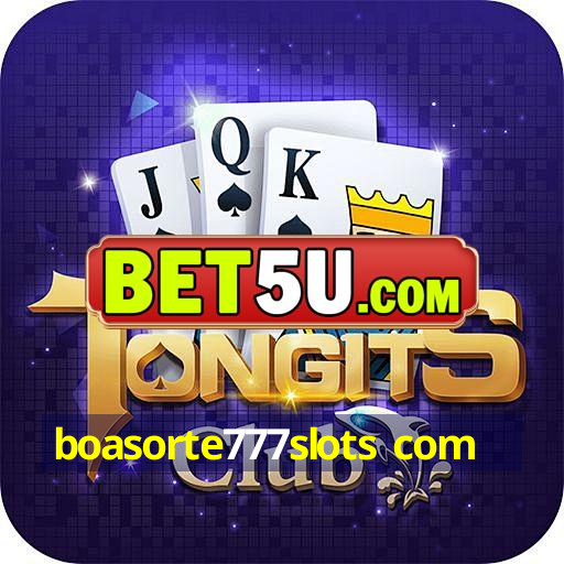 boasorte777slots com